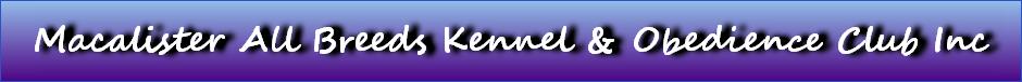 Macalister All Breeds Kennel & Obedience Club Inc