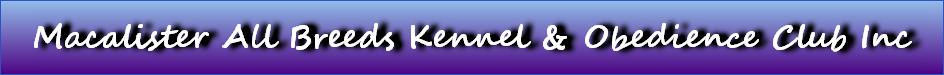 Macalister All Breeds Kennel & Obedience Club Inc