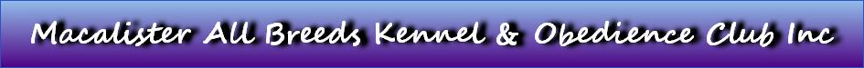 Macalister All Breeds Kennel & Obedience Club Inc
