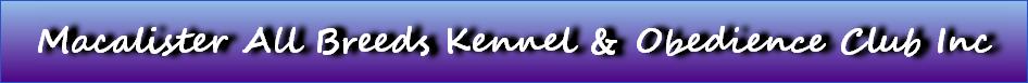Macalister All Breeds Kennel & Obedience Club Inc