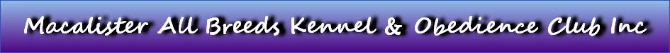 Macalister All Breeds Kennel & Obedience Club Inc