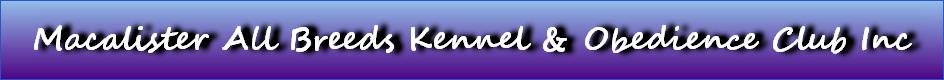 Macalister All Breeds Kennel & Obedience Club Inc